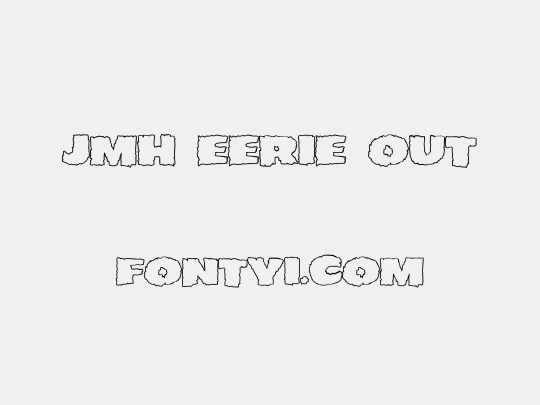 JMH EERIE OUT