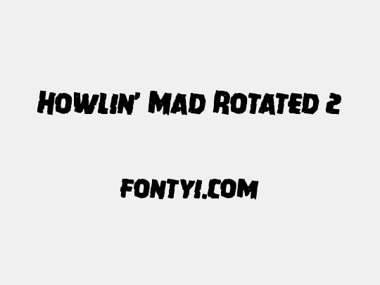 Howlin' Mad Rotated 2