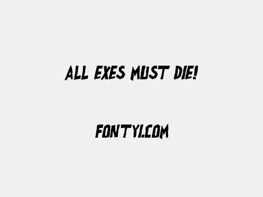 all exes must die!