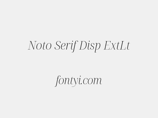 Noto Serif Disp ExtLt