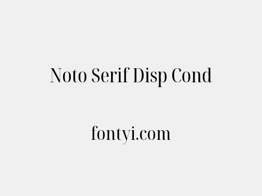 Noto Serif Disp Cond
