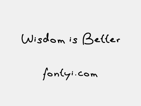 Wisdom is Better