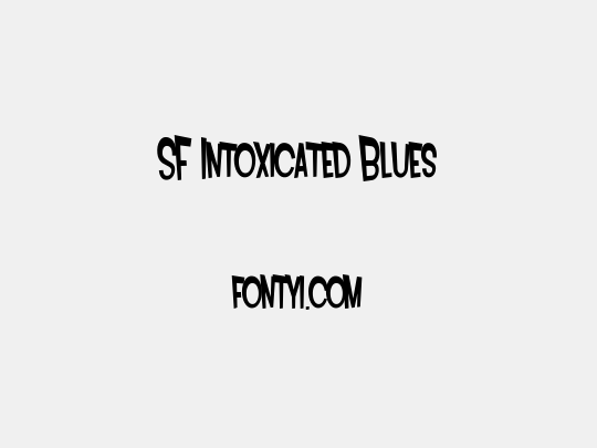 SF Intoxicated Blues