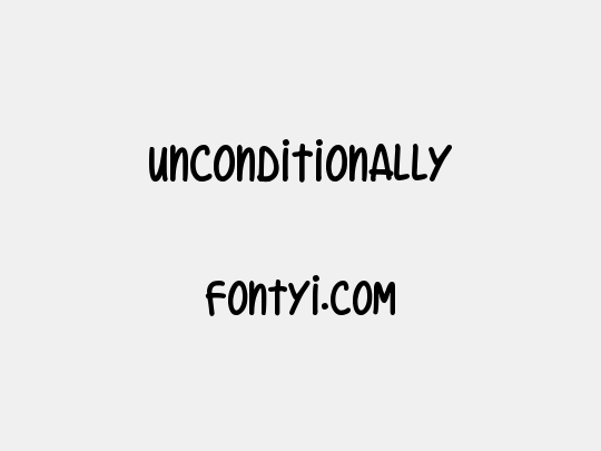 Unconditionally