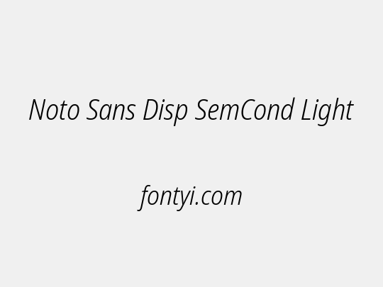 Noto Sans Disp SemCond Light