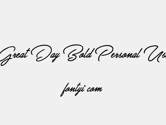 Great Day Bold Personal Use