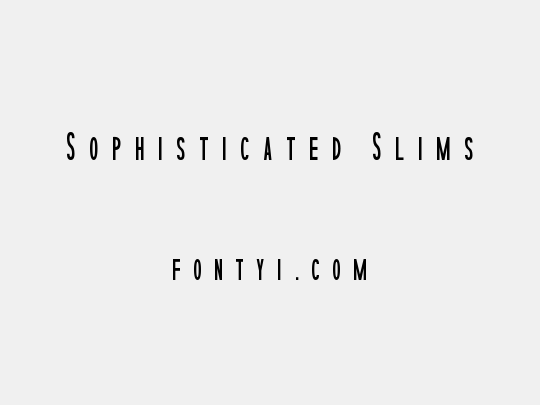 Sophisticated Slims