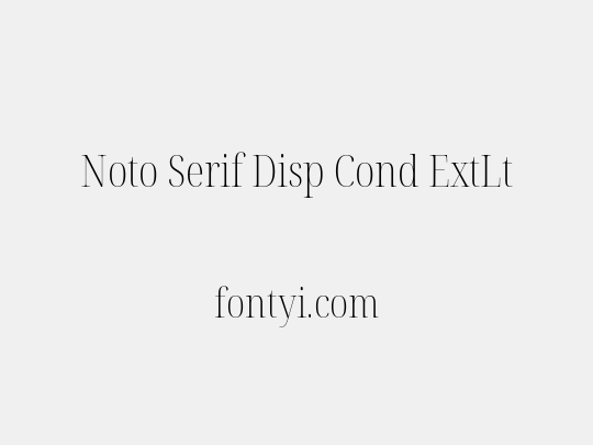 Noto Serif Disp Cond ExtLt