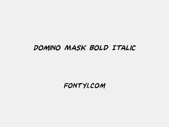 Domino Mask Bold Italic