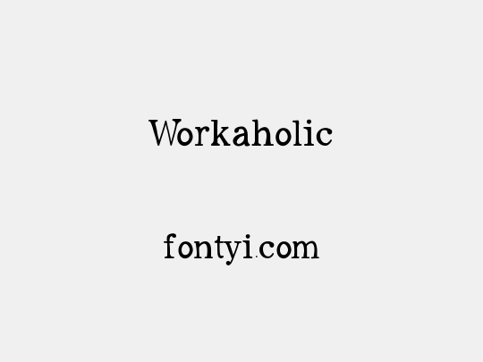 Workaholic