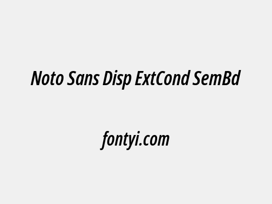 Noto Sans Disp ExtCond SemBd
