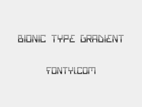 Bionic Type Gradient