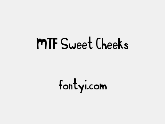 MTF Sweet Cheeks