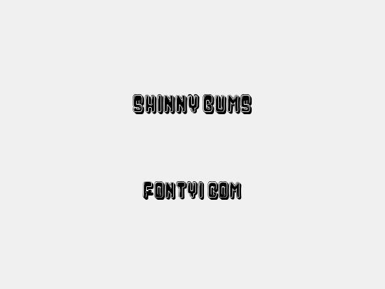 Shinny Gums