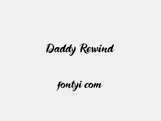Daddy Rewind