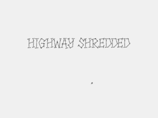 HIGHWAY SHREDDED