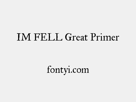 IM FELL Great Primer