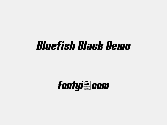 Bluefish Black Demo