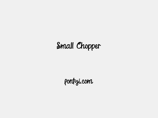 Small Chopper