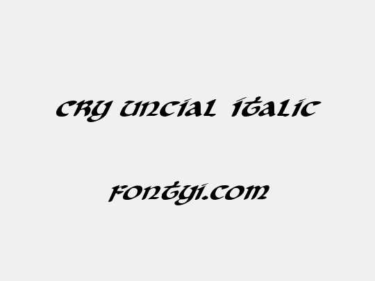 Cry Uncial Italic
