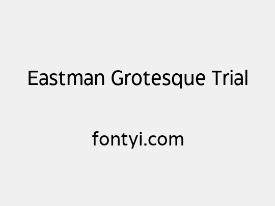 Eastman Grotesque Trial