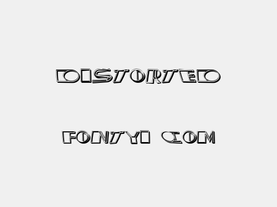 Distorted