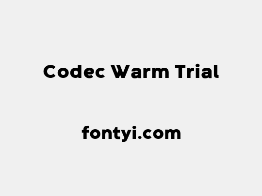 Codec Warm Trial