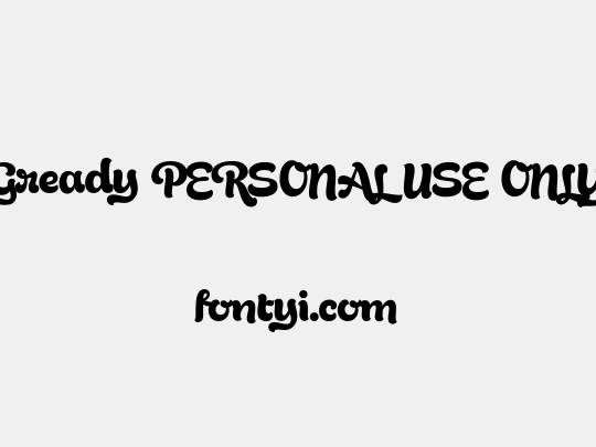 Gready PERSONAL USE ONLY