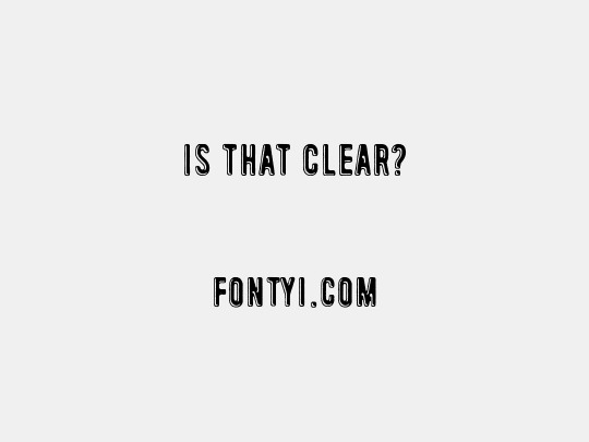 Is that clear?