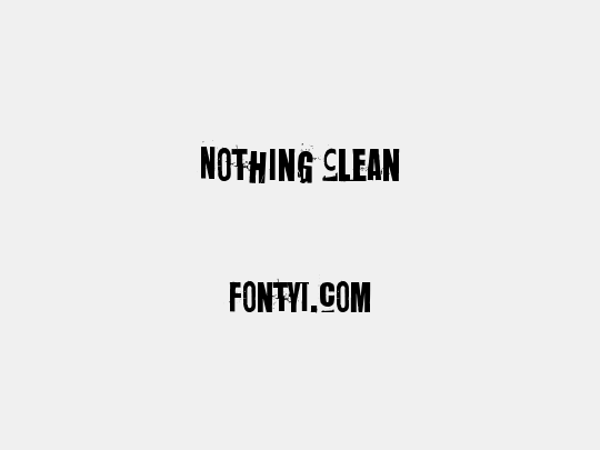 Nothing Clean