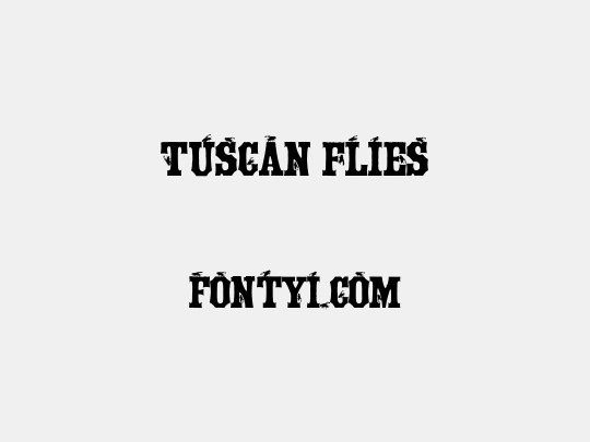 Tuscan Flies