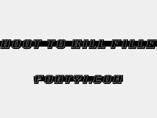 Shoot to Kill Filled