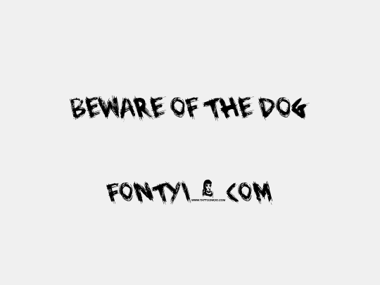 Beware of the Dog