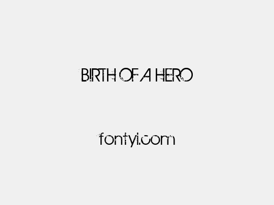 BIRTH OF A HERO