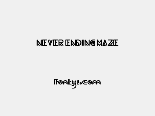 NEVER ENDING MAZE