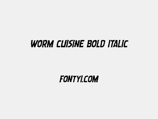 Worm Cuisine Bold Italic