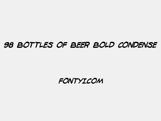 98 Bottles of Beer Bold Condensed Italic