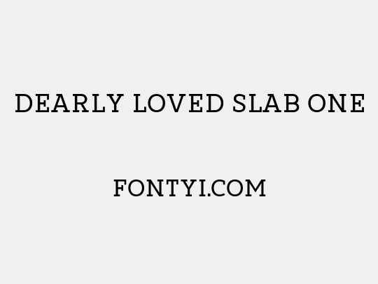 Dearly loved Slab One