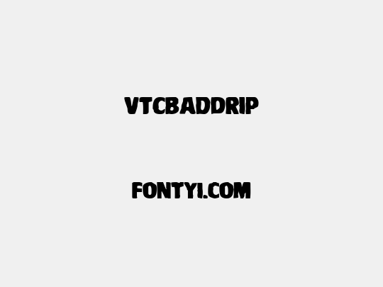VTCBadDrip