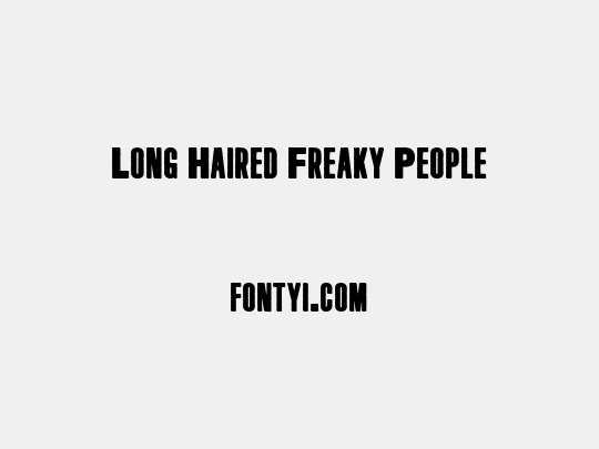 Long Haired Freaky People