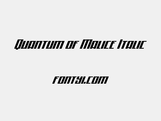 Quantum of Malice Italic
