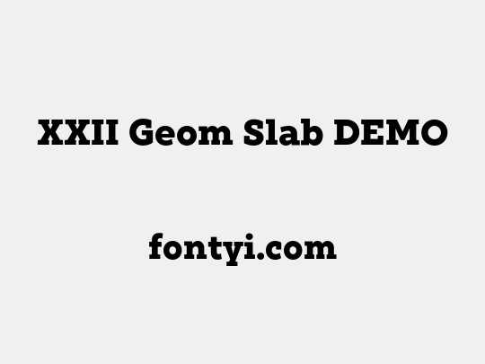 XXII Geom Slab DEMO
