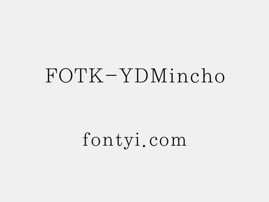 FOTK-YDMincho