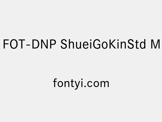FOT-DNP ShueiGoKinStd M