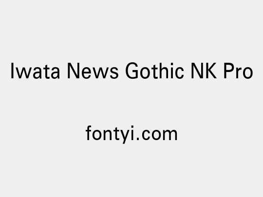 Iwata News Gothic NK Pro