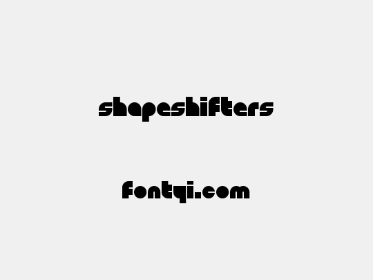 Shapeshifters