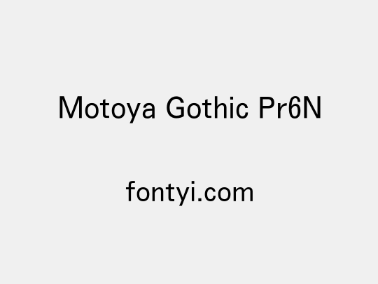 Motoya Gothic Pr6N