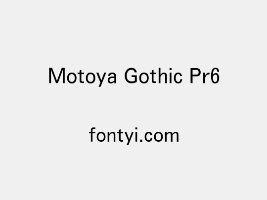 Motoya Gothic Pr6