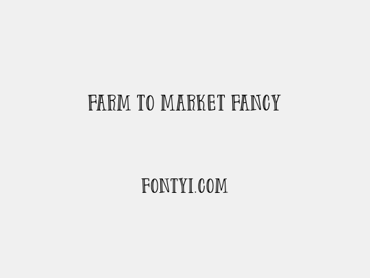 Farm to Market Fancy