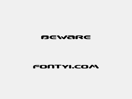 Beware